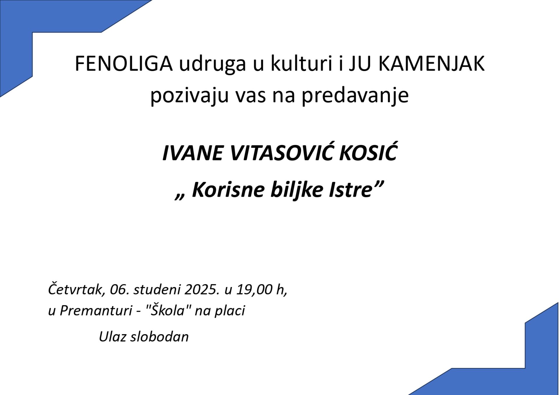 FENOLIGA udruga u kulturi i JU KAMENJAK pozivaju vas na predavanje IVANE VITASOVIĆ KOSIĆ „Korisne biljke Istre”